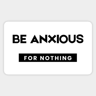 Philippians 4:6 Be Anxious for Nothing V7 Magnet